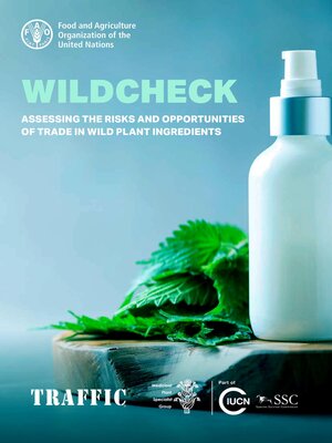cover image of Assessing the Risks and Opportunities of Trade in Wild Plant Ingredients